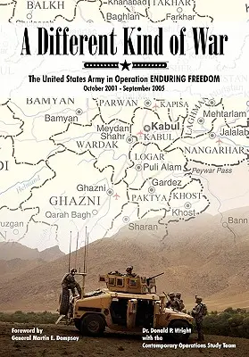 Un alt fel de război: Armata Statelor Unite în Operațiunea Enduring Freedom, octombrie 2001 - septembrie 2005 - A Different Kind of War: The United States Army in Operation Enduring Freedom, October 2001 - September 2005