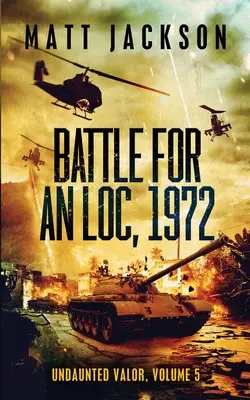 Bătălia pentru An Loc, 1972 - Battle For An Loc, 1972