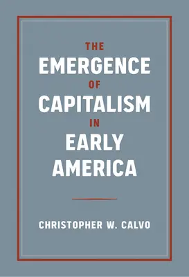 Emergența capitalismului în America timpurie - The Emergence of Capitalism in Early America
