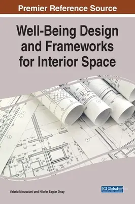 Proiectarea bunăstării și cadrele pentru spațiul interior - Well-Being Design and Frameworks for Interior Space