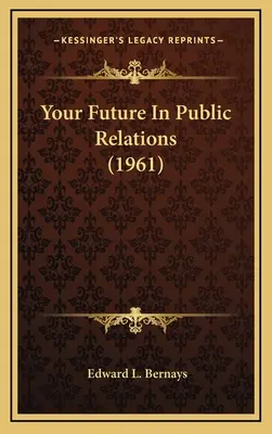 Viitorul tău în relațiile publice (1961) - Your Future In Public Relations (1961)