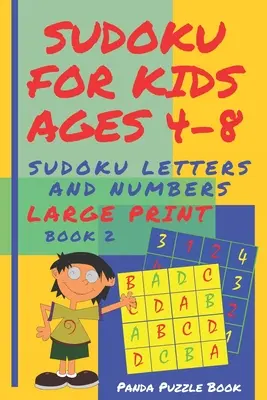 Sudoku pentru copii de 4-8 ani - Sudoku litere și numere: Sudoku Kindergarten - Jocuri pentru creier Sudoku de tipar mare - Cartea 2 - Sudoku For Kids Ages 4-8 - Sudoku Letters And Numbers: Sudoku Kindergarten - Brain Games large print sudoku - Book 2