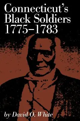 Soldații negri din Connecticut, 1775-1783 - Connecticut's Black Soldiers, 1775-1783