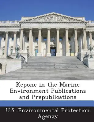 Kepone in the Marine Environment Publicații și prepublicații - Kepone in the Marine Environment Publications and Prepublications