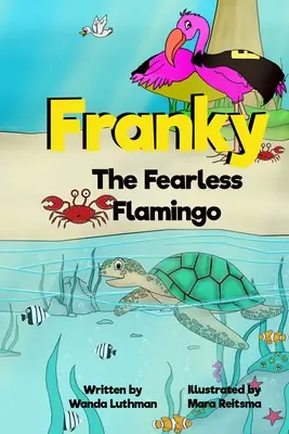 Franky Flamingo cel neînfricat - Franky the Fearless Flamingo