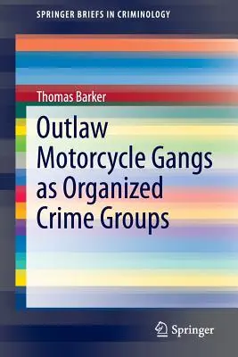 Bandele de motocicliști în afara legii ca grupuri de crimă organizată - Outlaw Motorcycle Gangs as Organized Crime Groups