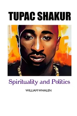 Tupac Shakur: politică și spiritualitate - Tupac Shakur: Politics and Spirituality