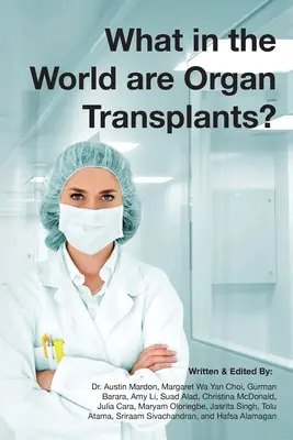 Ce sunt în lume transplanturile de organe? - What in the world are organ transplants?