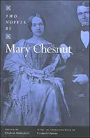 Două romane de Mary Chesnut - Two Novels by Mary Chesnut