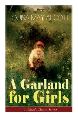 O ghirlandă pentru fete (Children's Classics Series) - A Garland for Girls (Children's Classics Series)