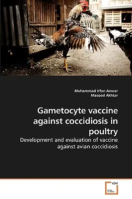 Vaccin gametocit împotriva coccidiozei la păsările de curte - Gametocyte vaccine against coccidiosis in poultry
