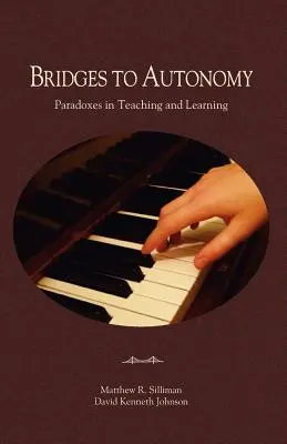 Punți către autonomie: Paradoxuri în predare și învățare - Bridges to Autonomy: Paradoxes in Teaching and Learning