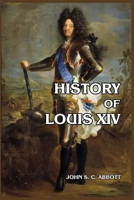 Istoria lui Ludovic al XIV-lea - History of Louis XIV