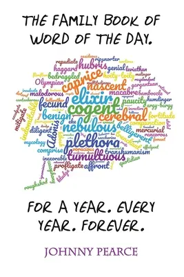 Cartea de familie a cuvântului zilei. Timp de un an. În fiecare an. Pentru totdeauna. - The Family Book of Word of the Day. For a Year. Every Year. Forever.