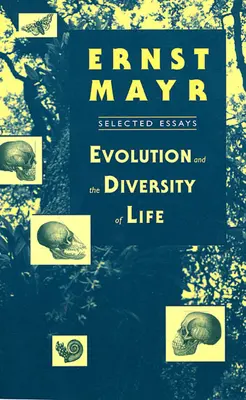 Evolution and the Diversity of Life (Evoluția și diversitatea vieții): Eseuri alese - Evolution and the Diversity of Life: Selected Essays