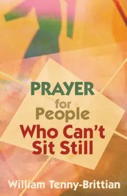 Rugăciune pentru oamenii care nu pot sta locului - Prayer for People Who Can't Sit Still