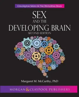 Sexul și creierul în dezvoltare: Ediția a doua - Sex and the Developing Brain: Second Edition