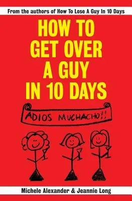 Cum să treci peste un tip în 10 zile - How To Get Over A Guy In 10 Days