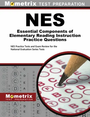NES Essential Components of Elementary Reading Instruction Întrebări practice: NES Practice Tests and Exam Review for the National Evaluation Series T - NES Essential Components of Elementary Reading Instruction Practice Questions: NES Practice Tests and Exam Review for the National Evaluation Series T