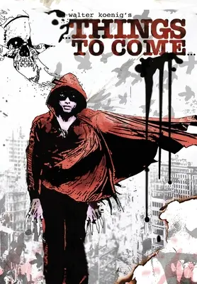 Lucrurile care vor veni ale lui Walter Koenig - Walter Koenig's Things to Come