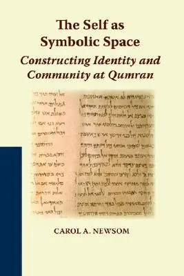 Sinele ca spațiu simbolic: Construirea identității și a comunității la Qumran - The Self as Symbolic Space: Constructing Identity and Community at Qumran