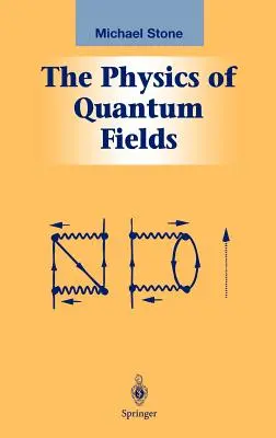 Fizica câmpurilor cuantice - The Physics of Quantum Fields