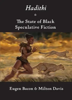 Hadithi și starea ficțiunii speculative negre - Hadithi & The State of Black Speculative Fiction