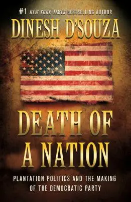 Moartea unei națiuni: Plantation Politics and the Making of the Democratic Party - Death of a Nation: Plantation Politics and the Making of the Democratic Party