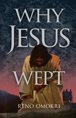 De ce a plâns Iisus - Why Jesus Wept