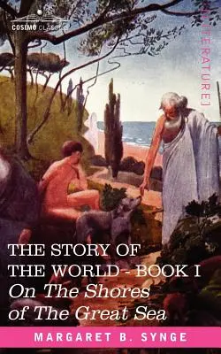 Pe țărmurile marii mări, Cartea I din Povestea lumii - On the Shores of the Great Sea, Book I of the Story of the World