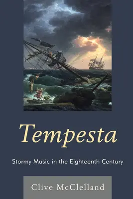 Tempesta: Muzică furtunoasă în secolul al XVIII-lea - Tempesta: Stormy Music in the Eighteenth Century
