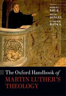 Manualul Oxford de teologie a lui Martin Luther - The Oxford Handbook of Martin Luther's Theology