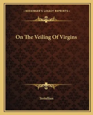 Despre voalarea fecioarelor - On The Veiling Of Virgins
