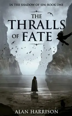 Tronurile destinului: În umbra păcatului: Cartea întâi - The Thralls of Fate: In the Shadow of Sin: Book One
