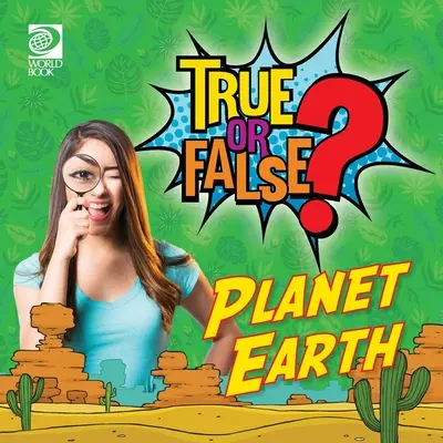 Adevărat sau fals? Planeta Pământ - True or False? Planet Earth
