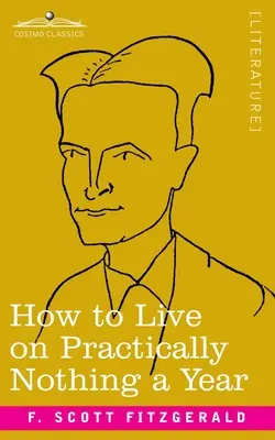 Cum să trăiești cu aproape nimic pe an - How to Live on Practically Nothing a Year