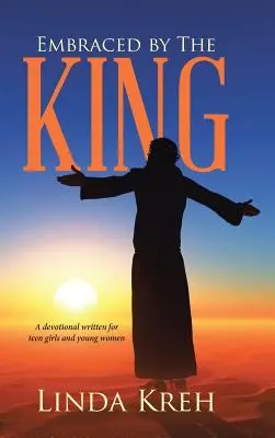 Îmbrățișați de Rege: Un devoțional scris pentru adolescente și femei tinere - Embraced by The King: A devotional written for teen girls and young women