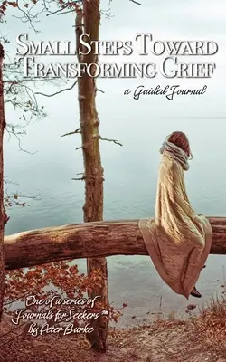 Pași mici spre transformarea durerii - Small Steps Toward Transforming Grief