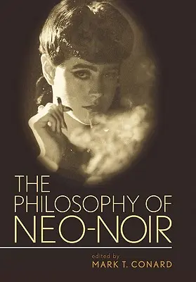 Filozofia neo-norului - The Philosophy of Neo-Noir