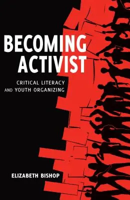 Devenirea activistă: Alfabetizarea critică și organizarea tinerilor - Becoming Activist: Critical Literacy and Youth Organizing