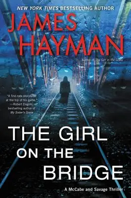 The Girl on the Bridge (Fata de pe pod): Un thriller McCabe și Savage - The Girl on the Bridge: A McCabe and Savage Thriller