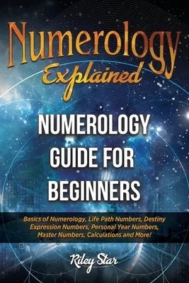 Numerologia explicată: Ghid de numerologie pentru începători - Numerology Explained: Numerology Guide for Beginners