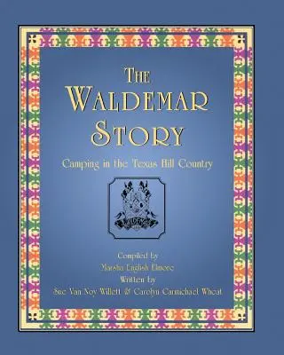 Povestea lui Waldemar: Camping în Texas Hill Country - The Waldemar Story: Camping in the Texas Hill Country