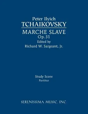 Marche Slave, Op.31: Partitură pentru studiu - Marche Slave, Op.31: Study score