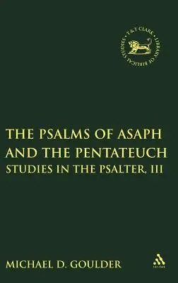 Psalmii lui Asaf și Pentateuhul: Studii în Psaltire, III - Psalms of Asaph and the Pentateuch: Studies in the Psalter, III