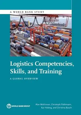 Competențe, abilități și formare în domeniul logisticii: O perspectivă globală - Logistics Competencies, Skills, and Training: A Global Overview