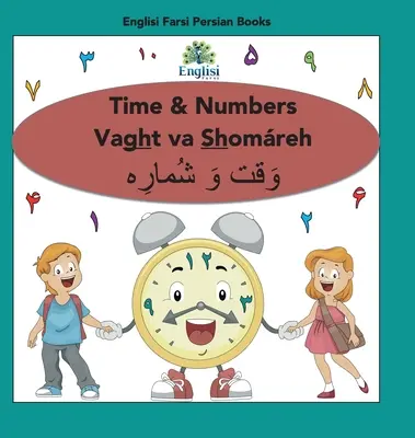 Persian Numbers, Time & Math Shomreh Vaght Va Rz: În persană, engleză și Finglisi: Time & Numbers Vaght va Shomreh - Persian Numbers, Time & Math Shomreh Vaght Va Rz: In Persian, English & Finglisi: Time & Numbers Vaght va Shomreh