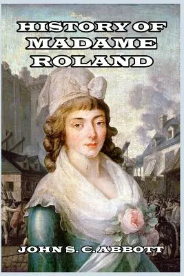 Istoria doamnei Roland - History of Madame Roland