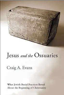 Iisus și osuarele: Ce dezvăluie practicile funerare evreiești despre începuturile creștinismului - Jesus and the Ossuaries: What Jewish Burial Practices Reveal about the Beginning of Christianity