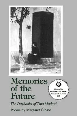Amintiri ale viitorului: Cărțile de zi ale Tinei Modotti - Memories of the Future: The Daybooks of Tina Modotti